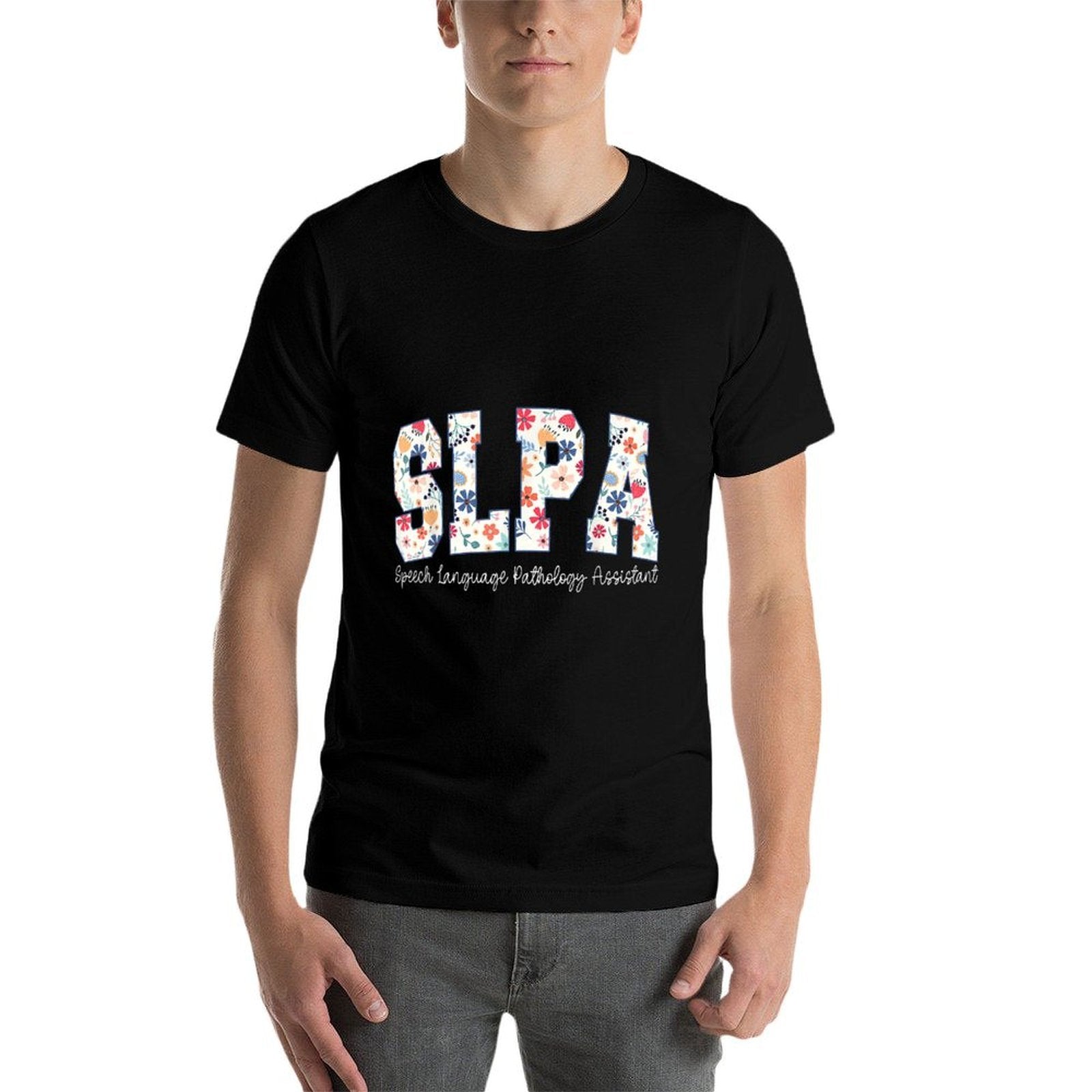 Floral Speech Language Pathology Assistant SLPA Appreciation  Moisture-wicking T-Shirt