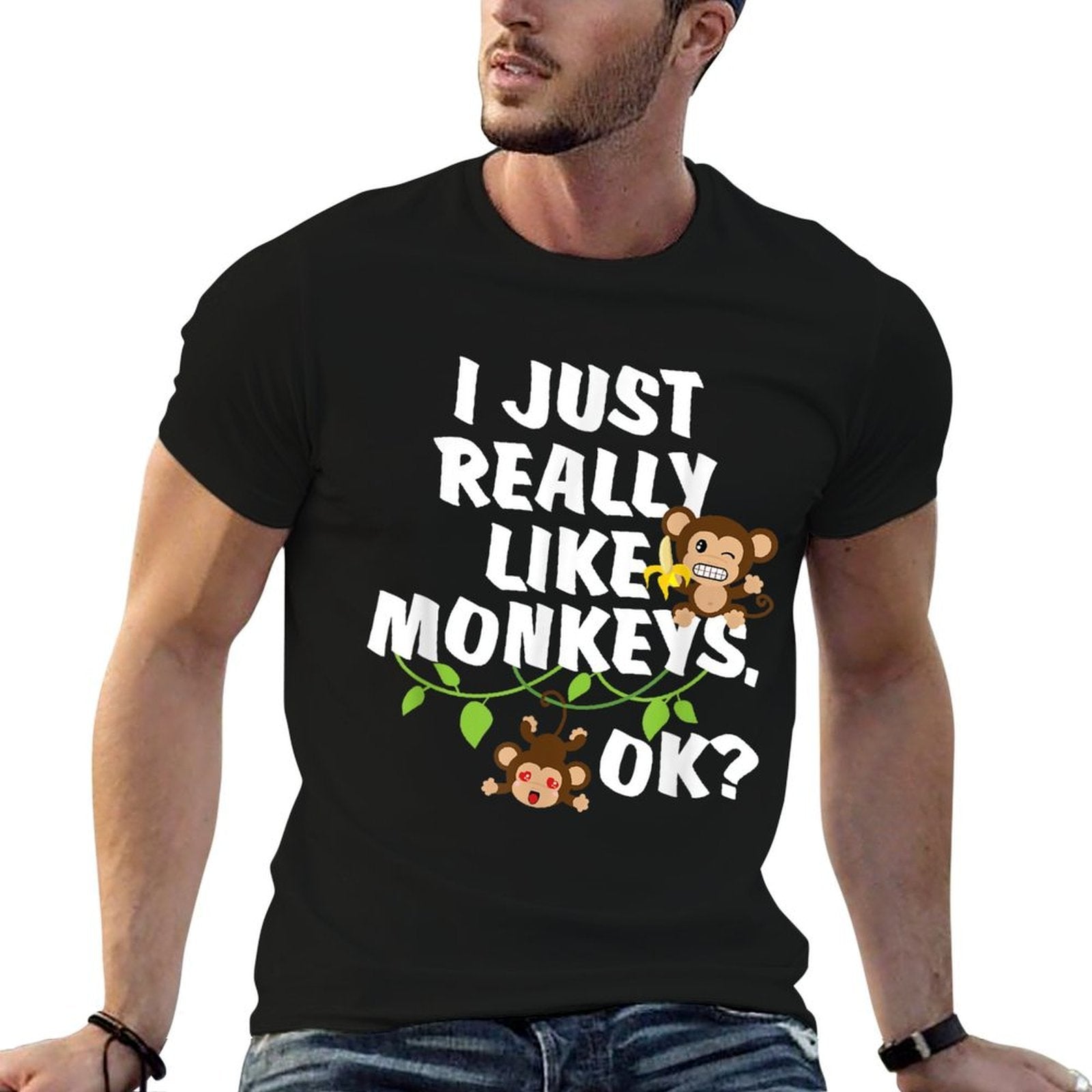 I Just Really Like Monkeys OK Funny Monkey Gift  Tagless Design T-Shirt