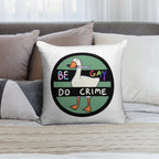 Be Gay Do Crime Goose Soft Easy Maintenance Throw Pillow