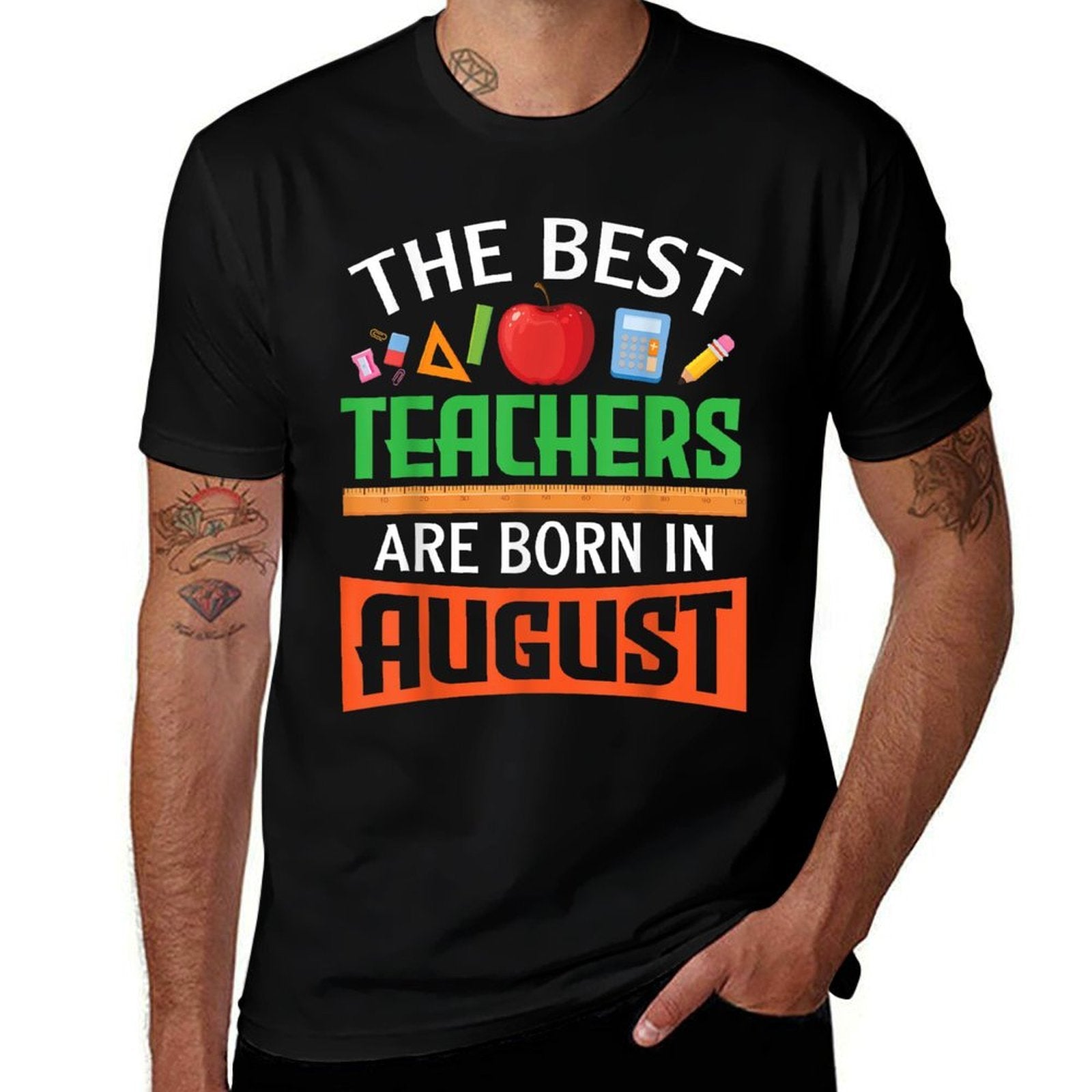 The Best Teachers Are Born In August Happy Birthday To Me  Durable T-Shirt