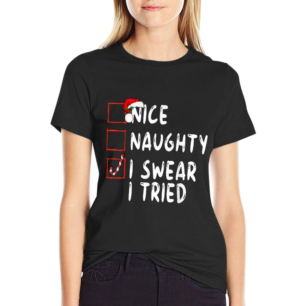 Nice Naughty I Swear I Tried Christmas List Xmas Santa  Wrinkle-resistant T-Shirt