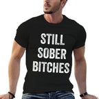 Still Sober Bitches Funny Sobriety Distressed Grunge Premium  Rolled Sleeves T-Shirt