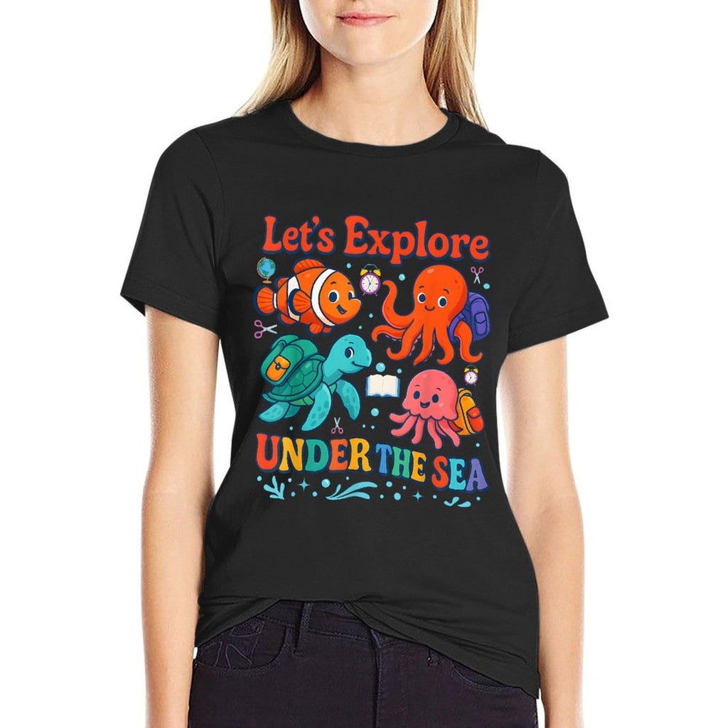 Lets Explore Under The Sea Back To School Teacher Animals  Cotton T-Shirt