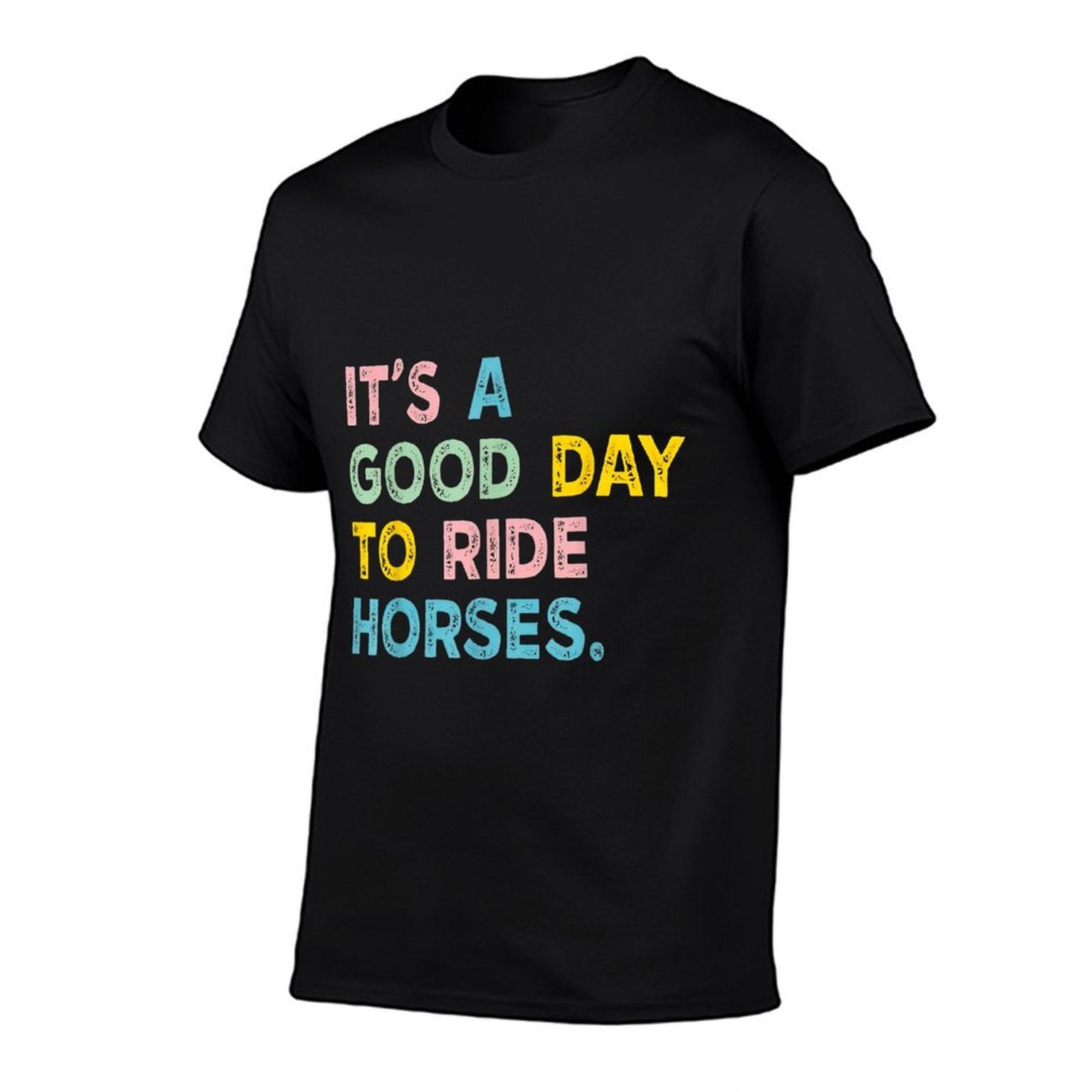 Its A Good Day To Ride Horses For Mens Womans Kids  Polyester Blend T-Shirt