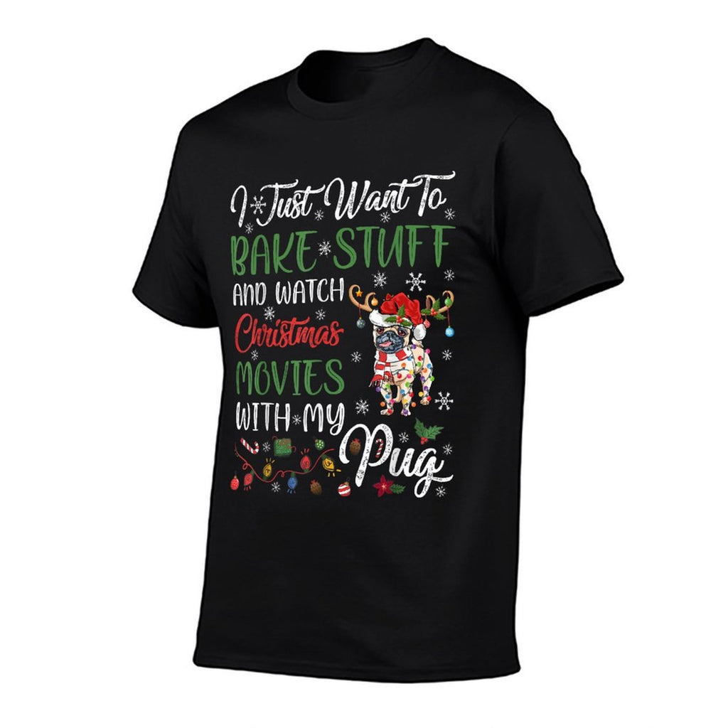 I Bake Stuff And Watch Christmas Movies With My Pug Xmas  Versatile T-Shirt