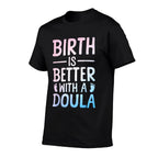 Doula Art For Women Childbirth Support Baby Catcher Doula  Easy-care T-Shirt