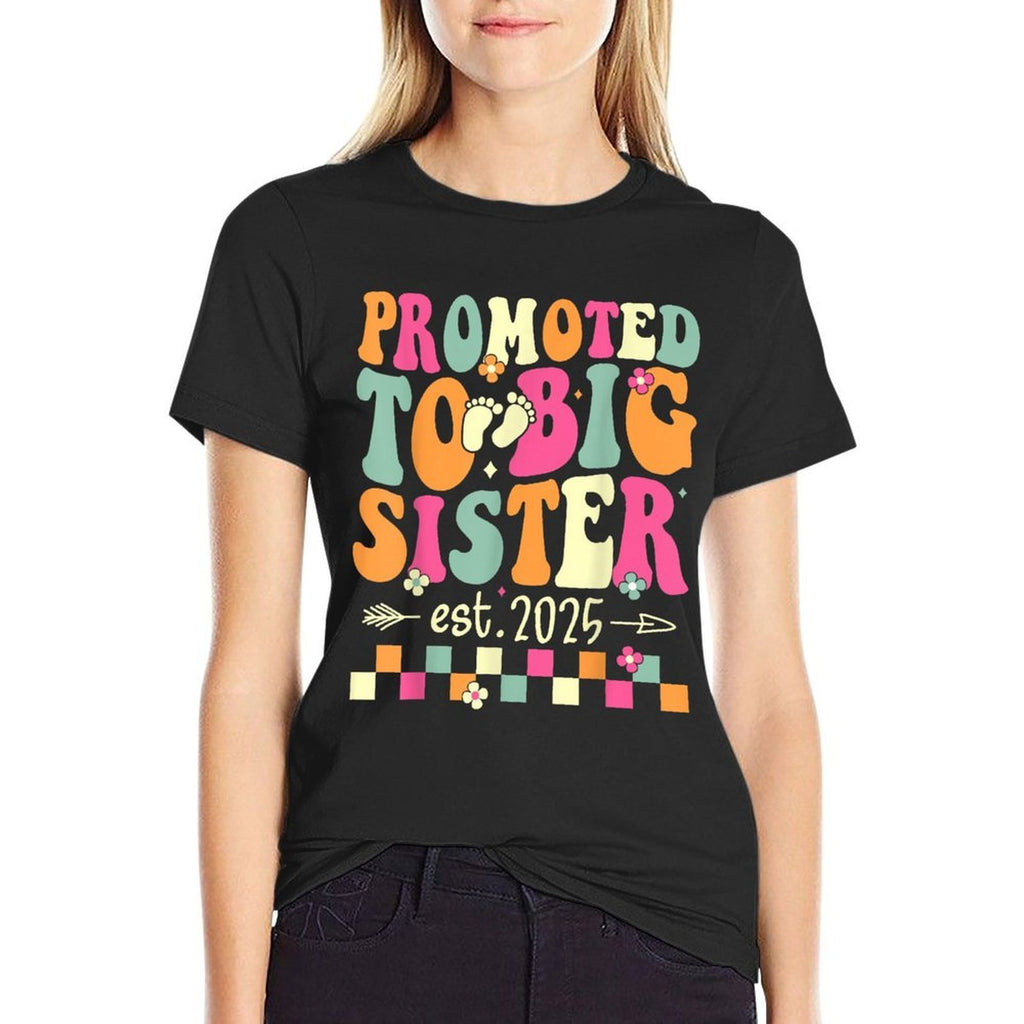 Promoted to Big Sister 2025 Soon to Be Big Sis Funny Groovy  Summer-ready Fabric T-Shirt