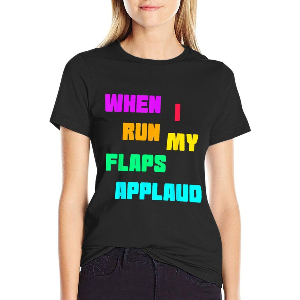 When Run Flaps Applaud Inappropriate Embarrassing Roule Fun  Heathered Texture T-Shirt