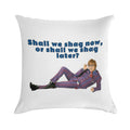Austin Powers, Shall We Shag Now, Or Shall We Shag Later Soft Short Plush Fabric Throw Pillow