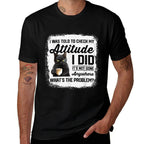 Funny Cat I Was Told To Check My Attitude  Cat Humor  Versatile T-Shirt