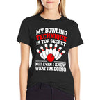 My Bowling Technique Is Top Secret Men Women Bowler  Slim-fit Cut T-Shirt