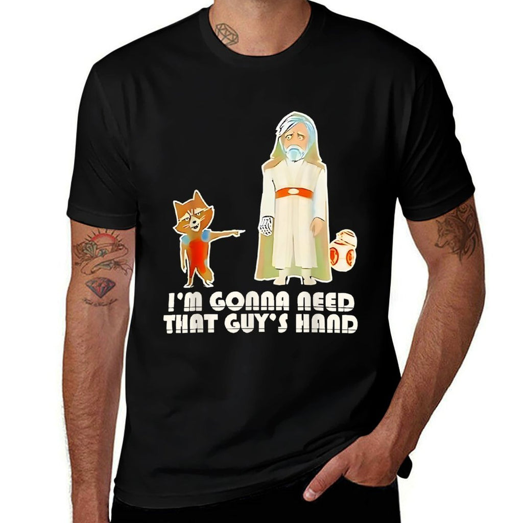 I’m Gonna Need That Guys Hand Rocket Raccoon  Fade-proof Color T-Shirt