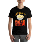 Mashed Potato Art For Men Women Thanksgiving Mashed Potato  Odor-resistant T-Shirt