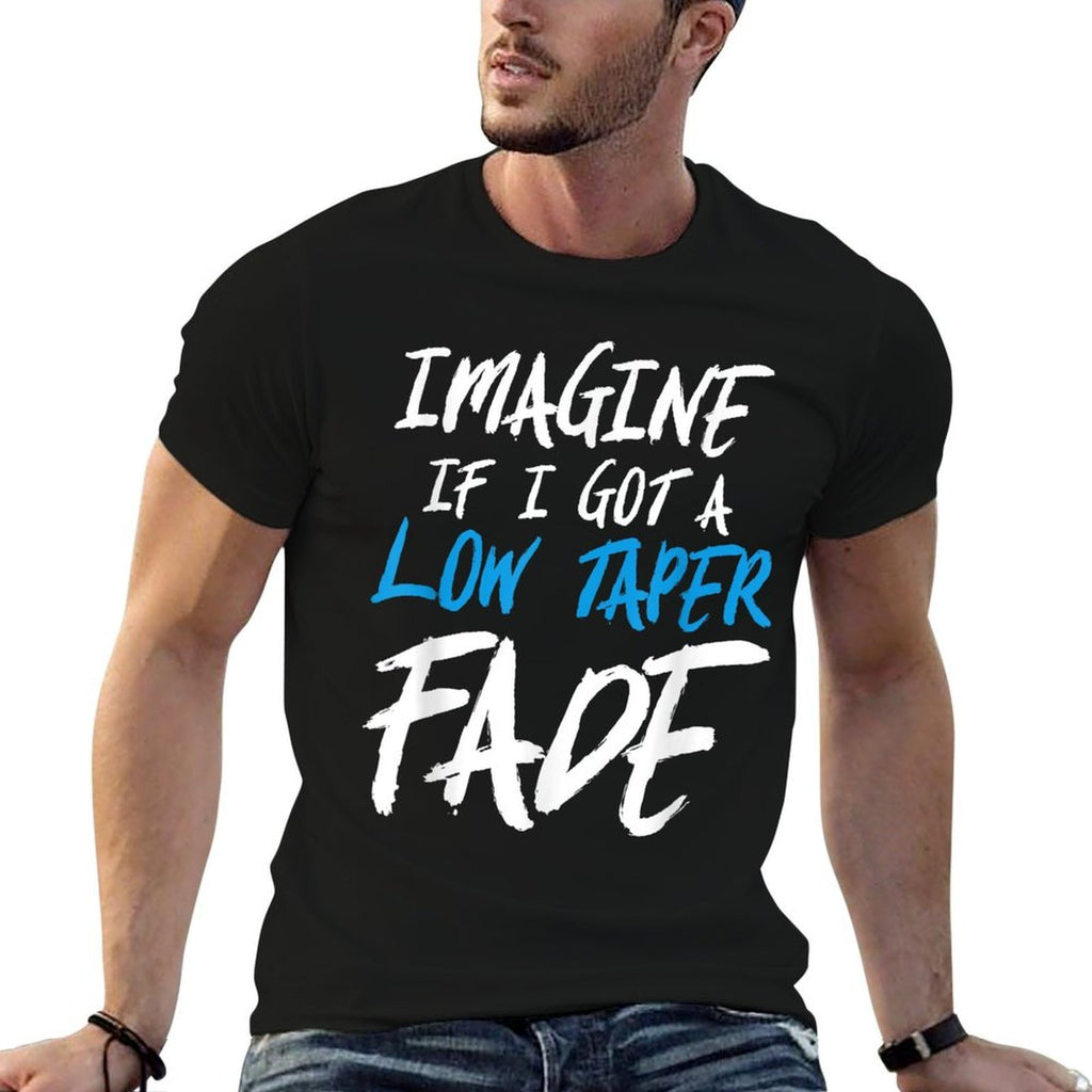 Imagine If I Got A Low Taper Fade - Funny Hairstyle Meme  Slim-fit Cut T-Shirt