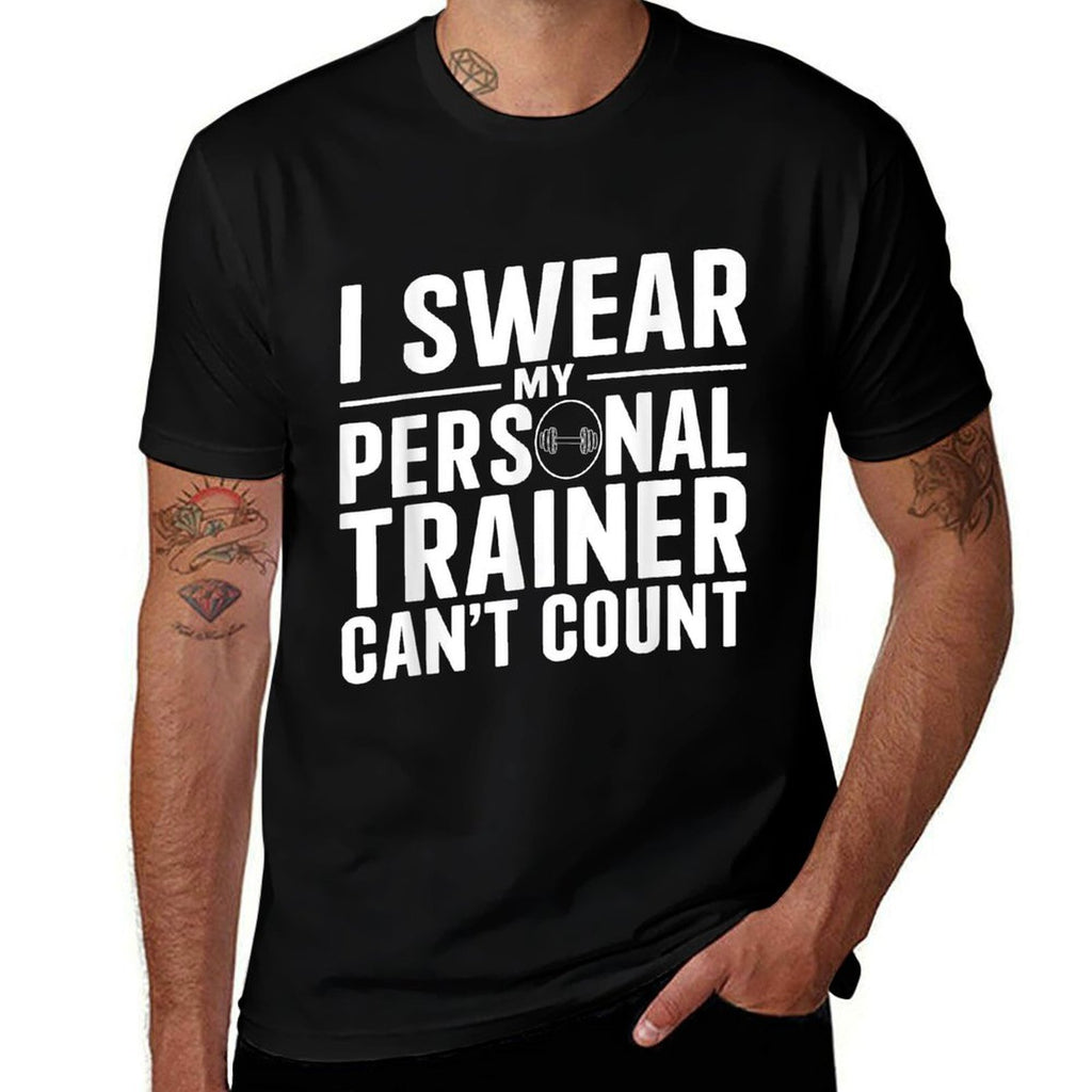 I Swear My Personal Trainer Cant Count Funny Workout Gym  Eco-friendly Material T-Shirt