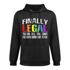 Finally Legal To Do This Shit LGBT 21st Birthday All-Day Comfort Hoodie