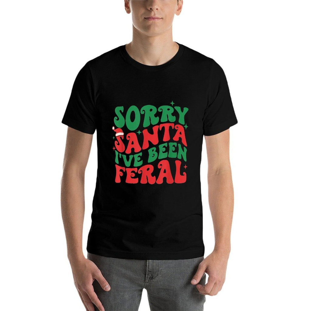 Sorry Santa Ive Been Feral Kids Christmas Boy Girl Toddler Comfortable T-Shirt