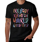 Errbody Round The Worlds Gettin Tipsy, Funny Drinking  Slim-fit Cut T-Shirt
