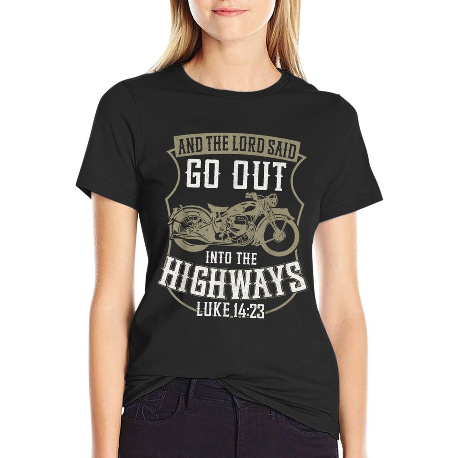 Christian Motorcycle Biker Faith Lord Go Out Into Highways  Cotton T-Shirt