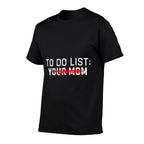 Funny Meme To Do List Ur Mom Sarcastic To Do List Your Mom  Oversized Silhouette T-Shirt