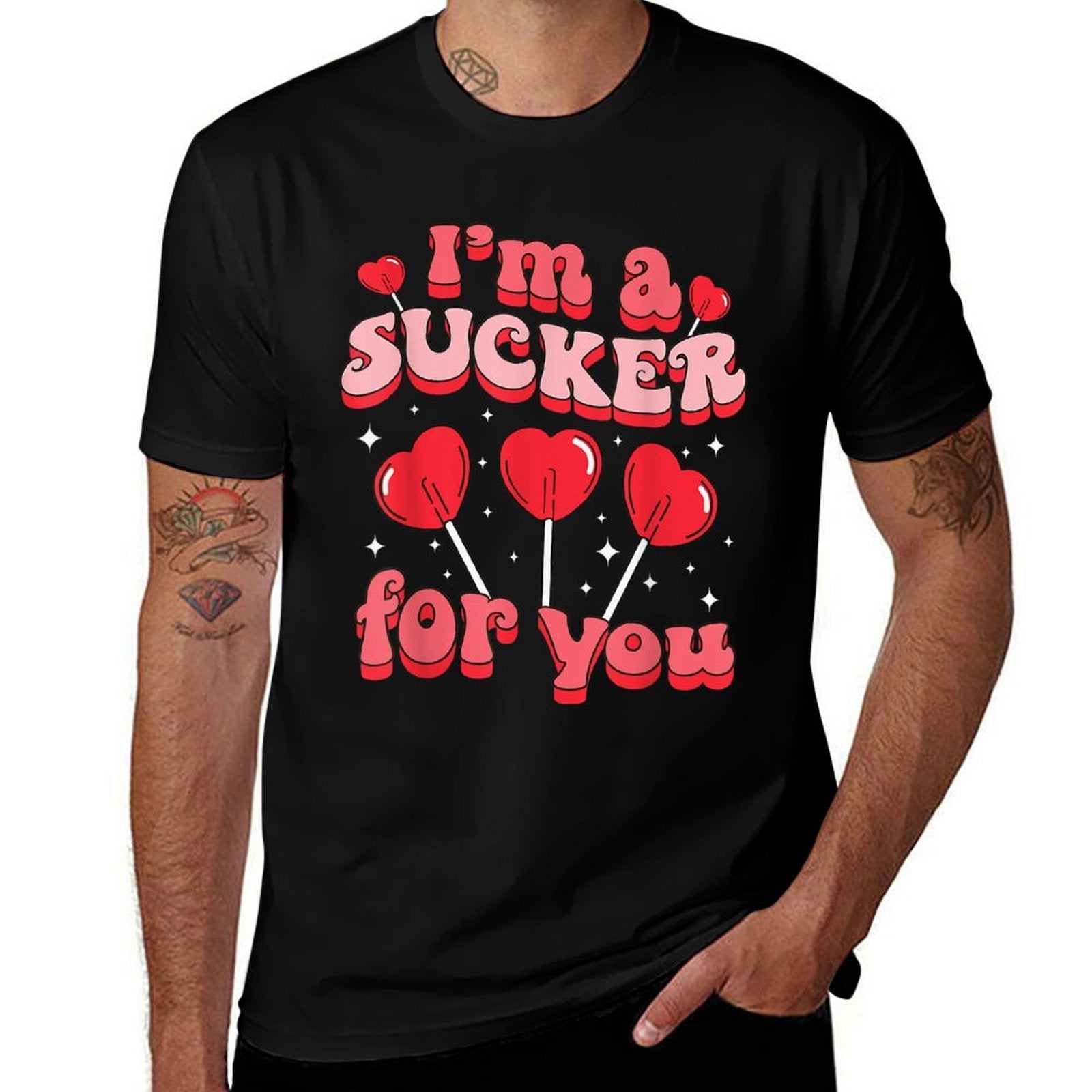 Im A Sucker For You Candy Heart Love Happy Valentines Day  Wrinkle-resistant T-Shirt