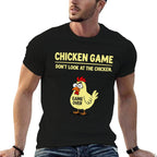 Chicken Game Dont Look At The Chicken Funny Chicken Joke  Classic T-Shirt