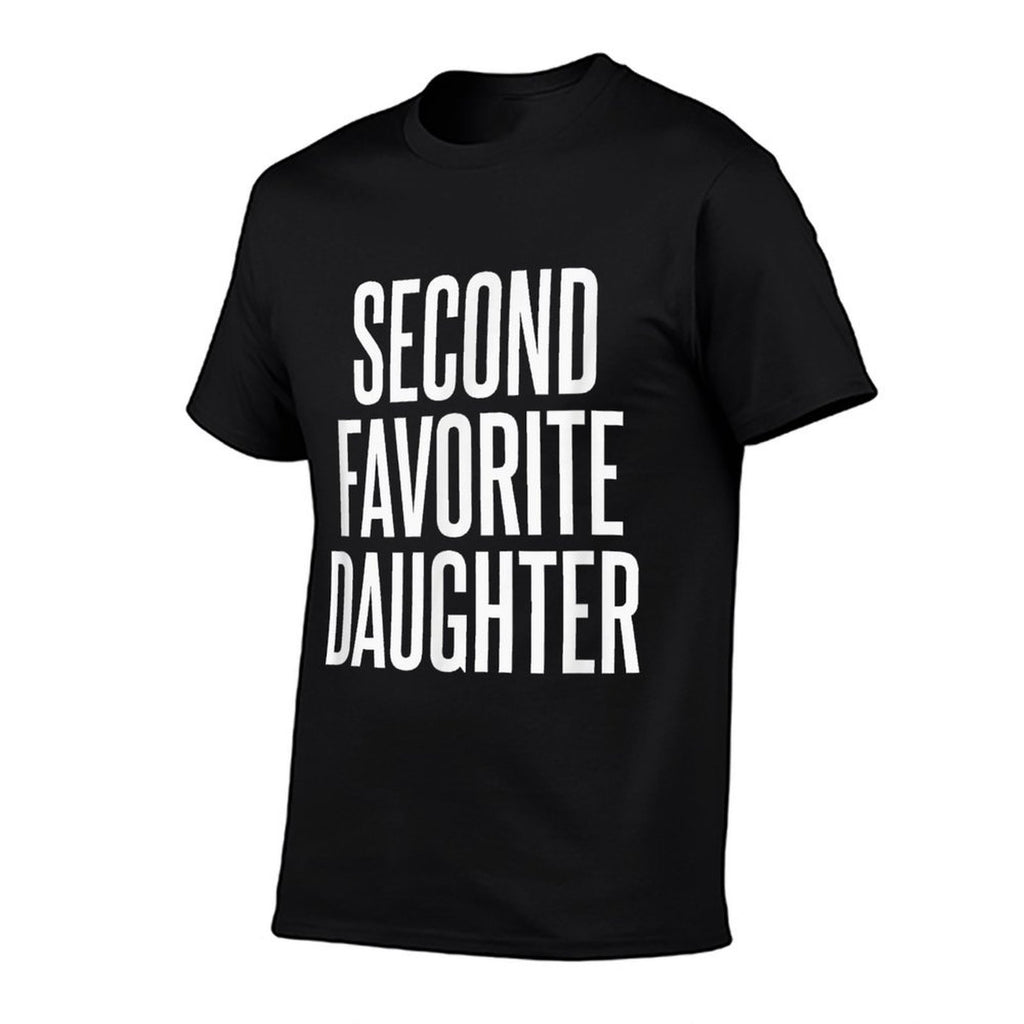 Second Favorite Daughter  High-quality Stitching T-Shirt
