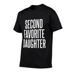 Second Favorite Daughter  High-quality Stitching T-Shirt