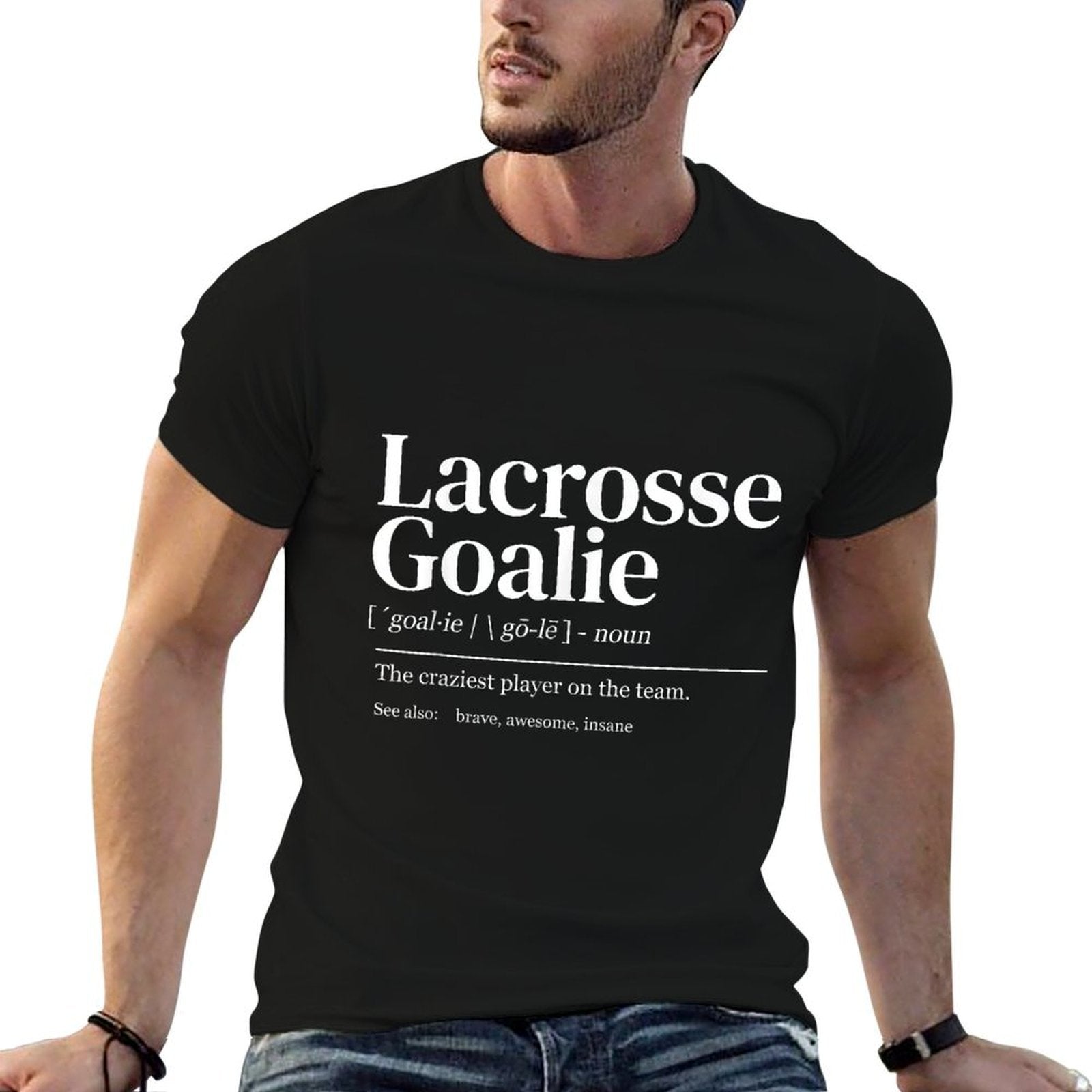Funny Lacrosse Goalie Quote Definition Men Woman Kids  Durable T-Shirt