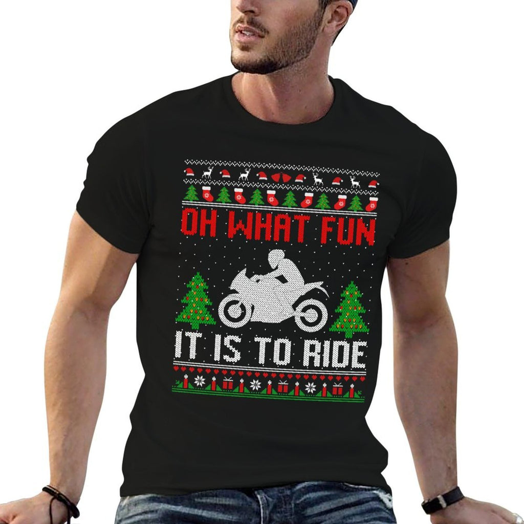 Oh What Fun It Is To Ride Motorcycle Ugly Christmas Gifts Sweatshirt  Cotton T-Shirt