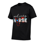 Med Surg Nurse Medical Supplies Medical Surgical Nursing  Classic T-Shirt