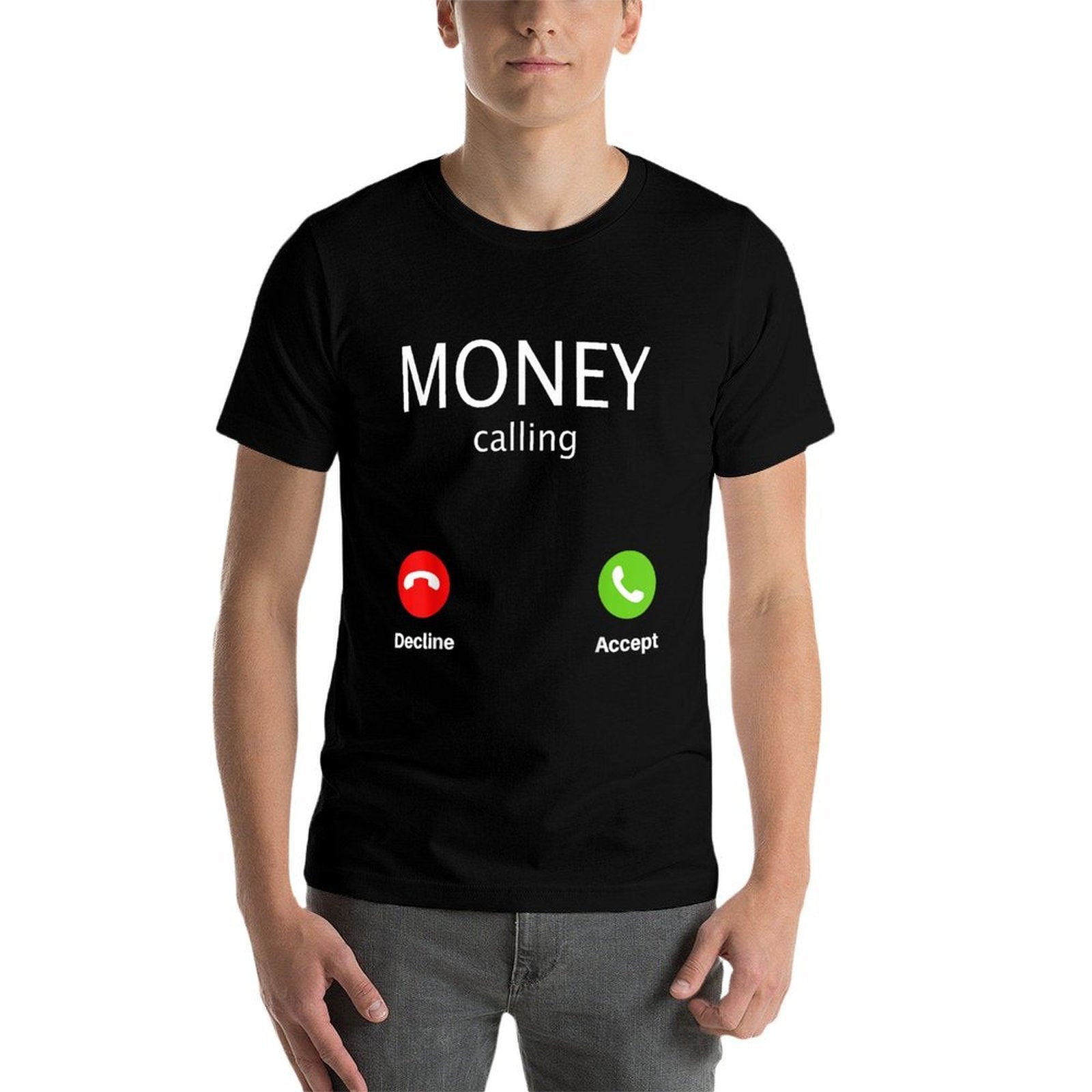 Money Calling Decline Accept  Stretchy T-Shirt