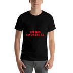 Im His Favorite Ex Funny Saying Funny Joke Adult Girlfriend  Polyester Blend T-Shirt