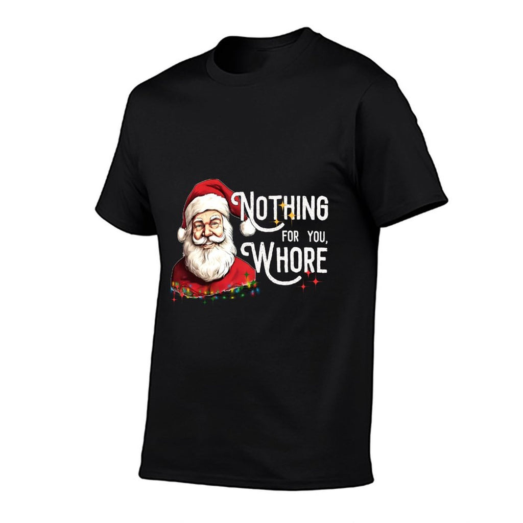 Nothing For You Whore Funny Santa Claus Christmas Vintage  Moisture-wicking T-Shirt