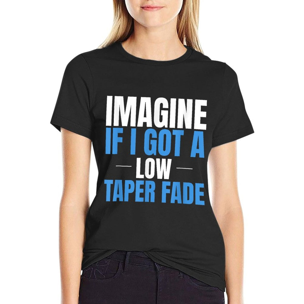 Imagine If I Got A Low Taper Fade Funny Ironic Meme  Vintage-inspired T-Shirt