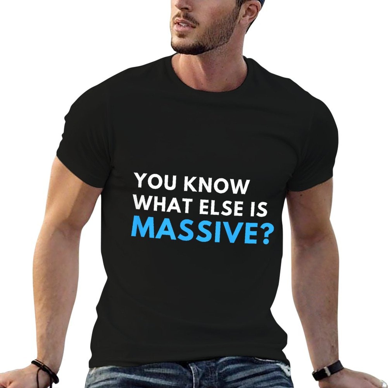 You Know What Else Is Massive Meme  Trendy Pattern T-Shirt
