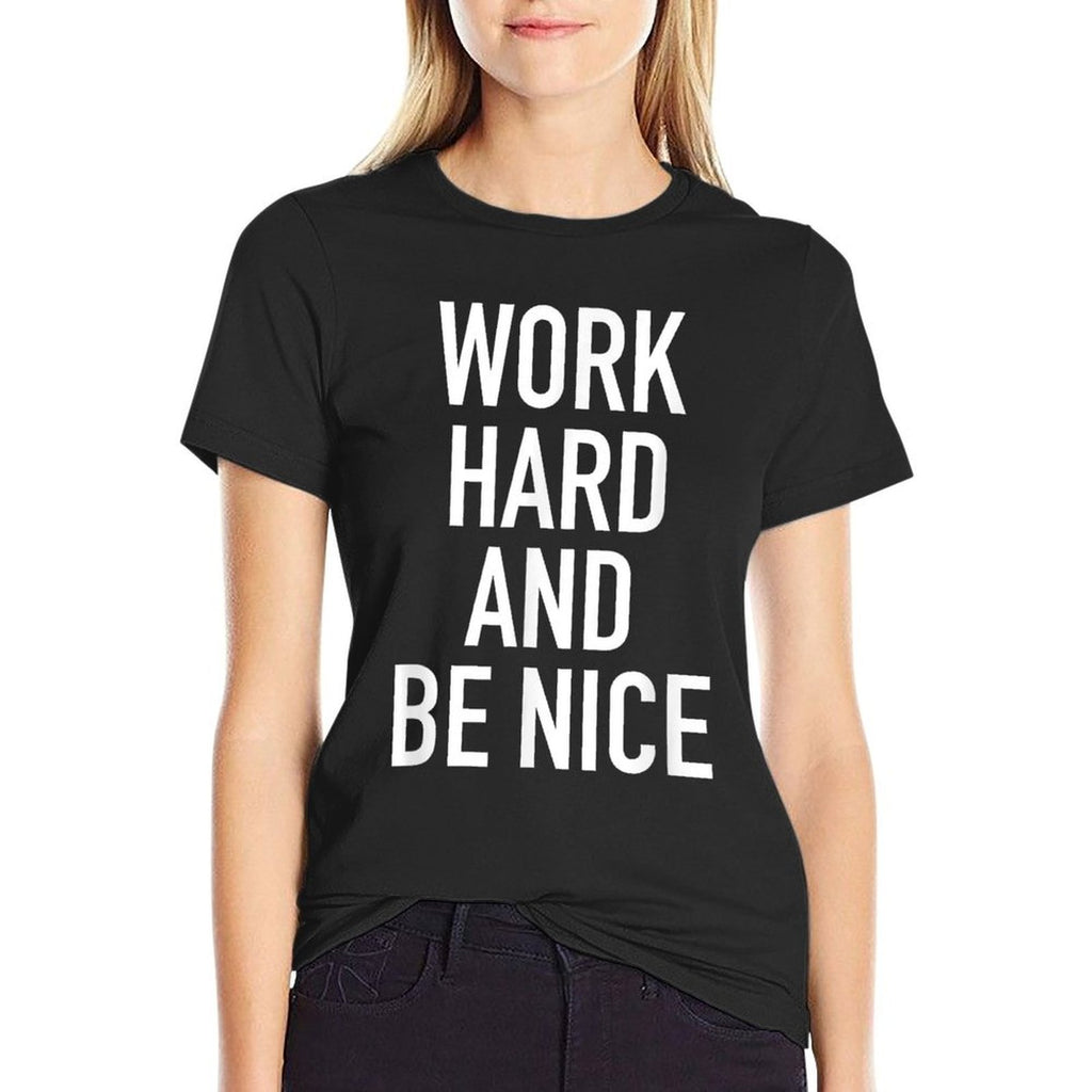 Work Hard And Be Nice - Motivational Quote  Trendy Pattern T-Shirt