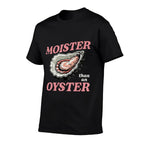 Moister Than An Oyster Funny Inappropriate Humor Joke Women  Wrinkle-resistant T-Shirt