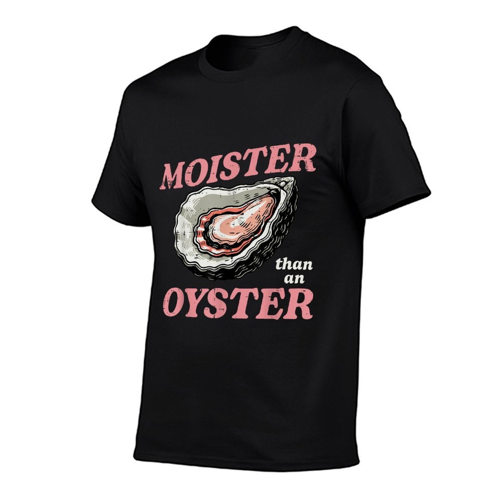 Moister Than An Oyster Funny Inappropriate Humor Joke Women  Wrinkle-resistant T-Shirt