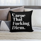 Carpe That Fucking Diem (Black) Soft Easy Maintenance Throw Pillow