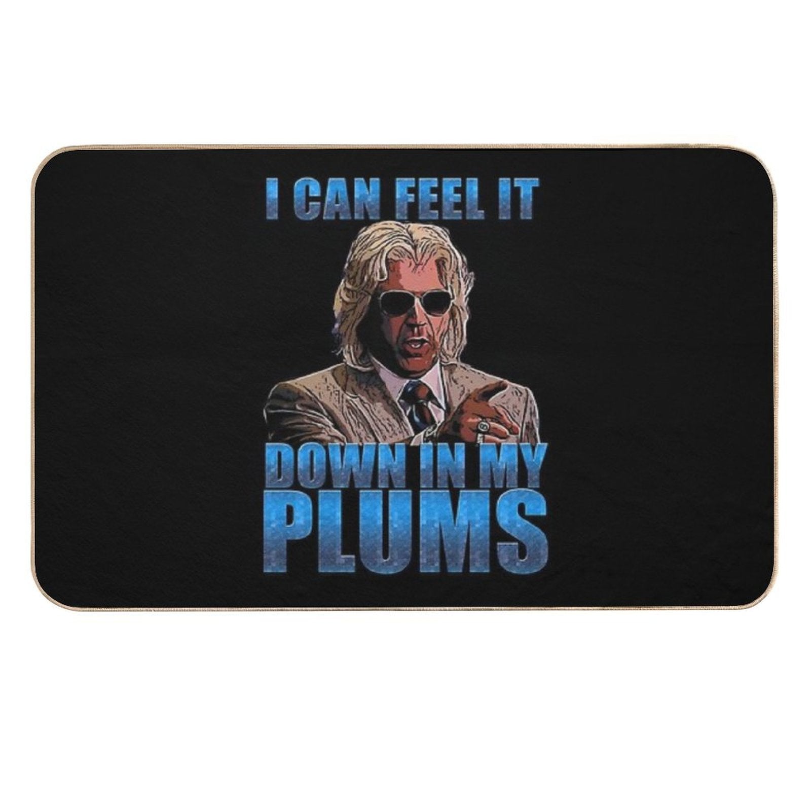 I Can Feel It in My Plums  High-Traffic Bath Mat