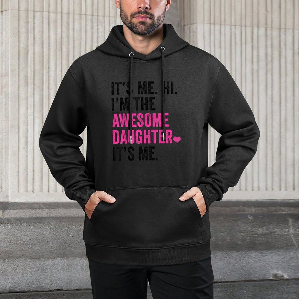 Its Me Hi Im The Awesome Daughter Its Me Girls Fathers Day Medium-Weight Fabric Hoodie