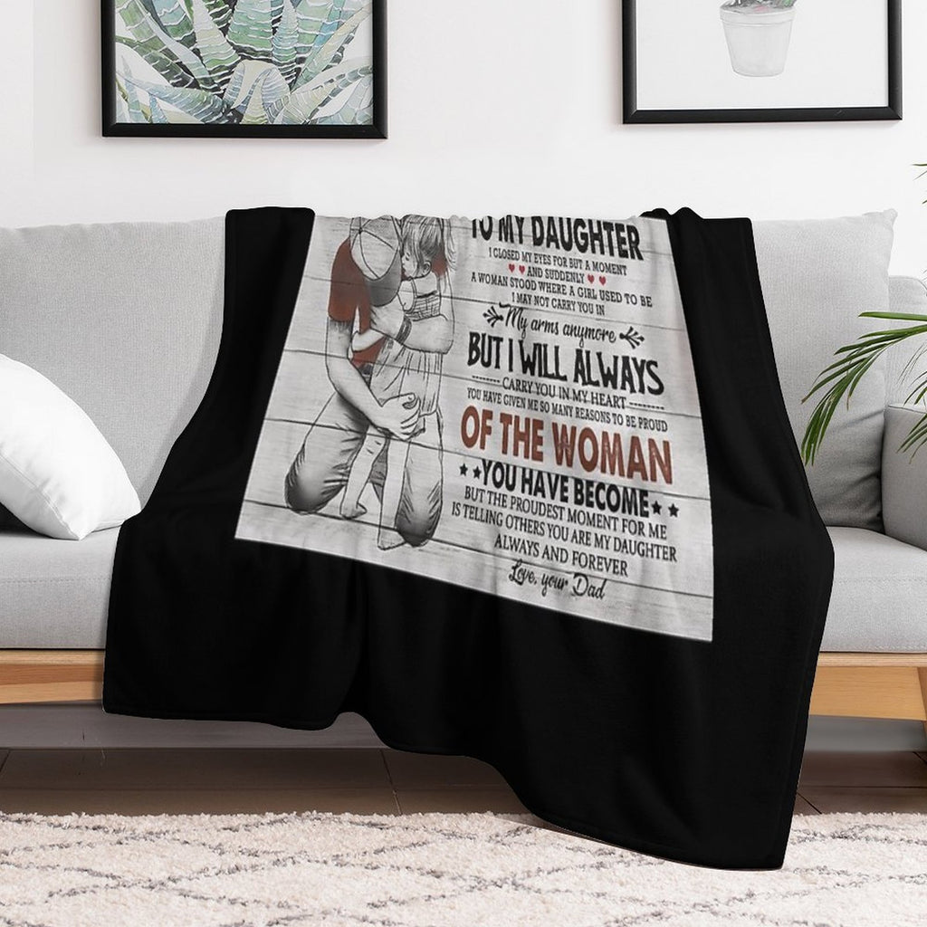 To My Daughter I Closed My Eyes For But A Moment And Suddenly Shrink-resistant Throw Blanket