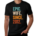 Epic Wife Since 2012  13th Wedding Anniversary 13 Years  Relaxed-fit T-Shirt