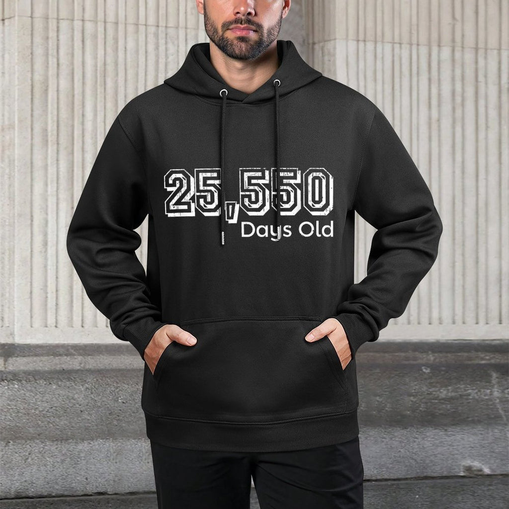 Happy 70th Birthday - Only 25,550 Days Old Unisex Design Hoodie