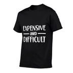 Womens Expensive And Difficult Women Girls  Lightweight T-Shirt