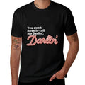 You Dont Have To Call Me Darlin Darlin Funny Quote  Trendy Pattern T-Shirt