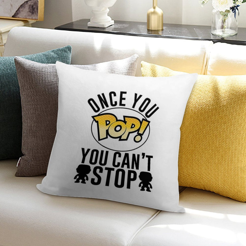 Once You POP You Can't Stop Funko Pop Collecting Soft Decorative Cover Throw Pillow