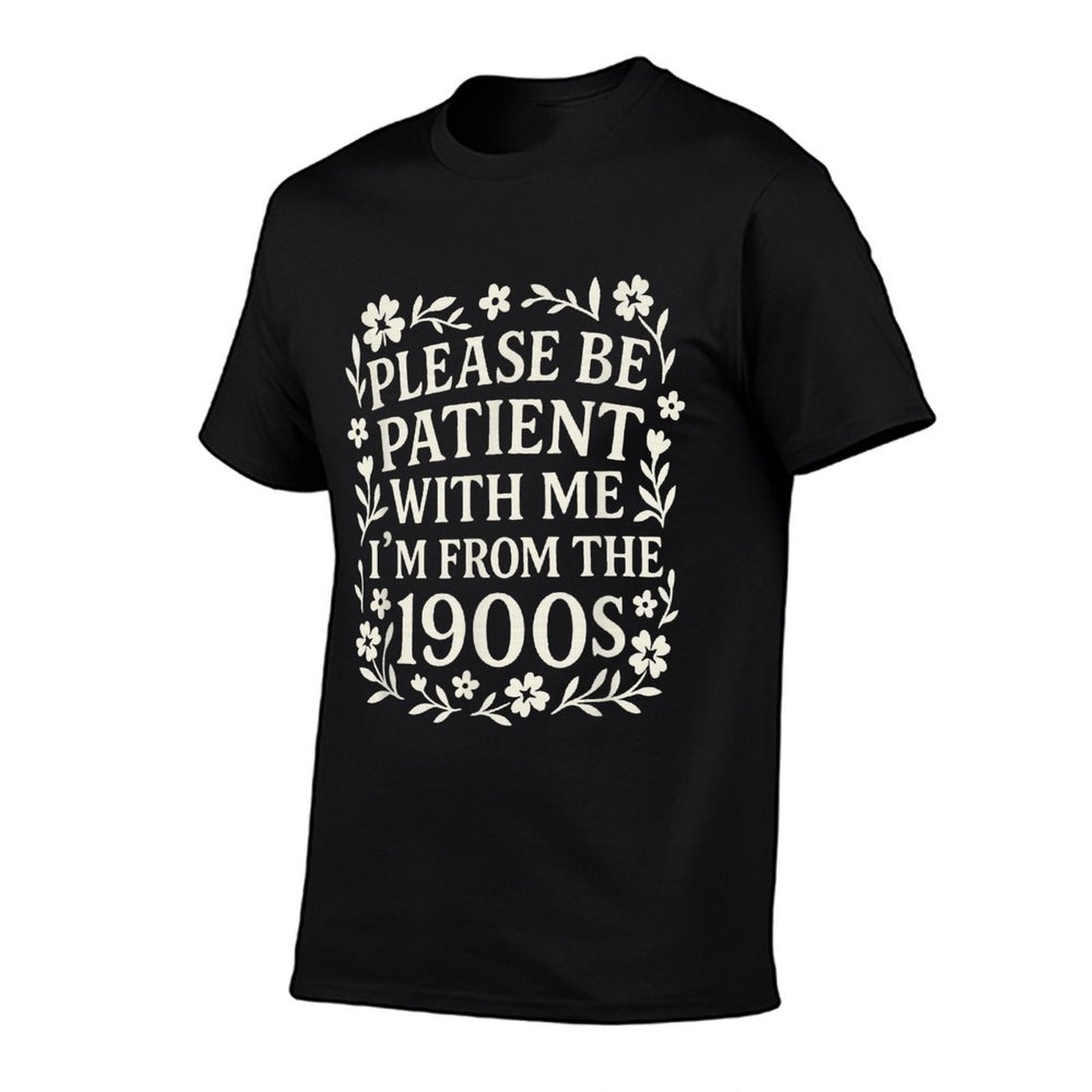 Please Be Patient With Me Im From The 1900s Funny Women  Relaxed-fit T-Shirt