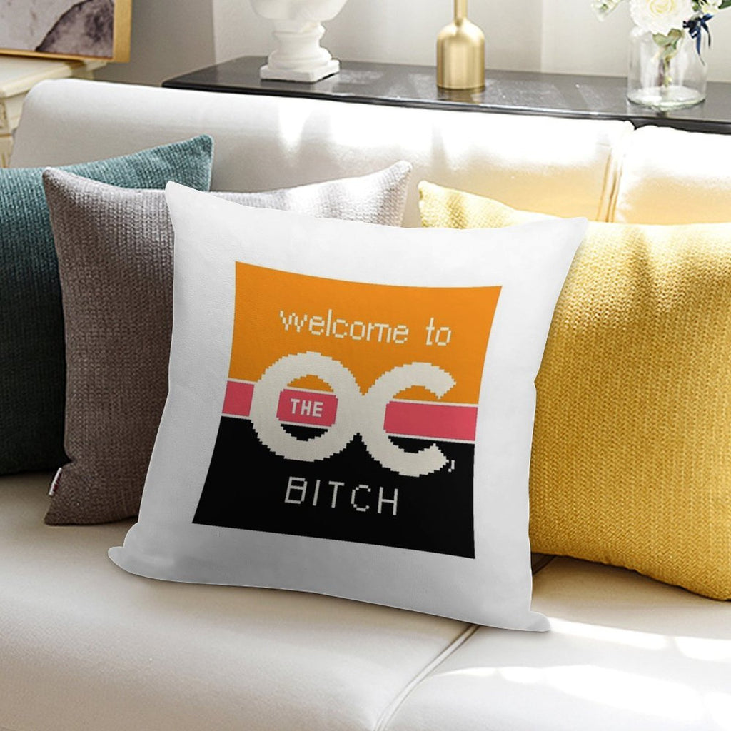 Welcome To The OC, BITCH Soft High-Density Material Throw Pillow